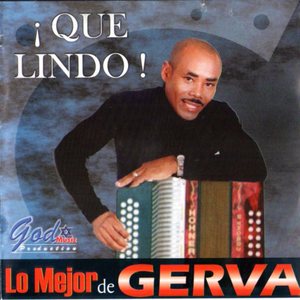 Lo Mejor de Gerva / ¡que Lindo!