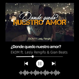 ¿Donde quedo Nuestro Amor? (feat. Lesly Rengifo & Gian Beats) (Explicit)