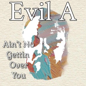 Ain't No Gettin over You