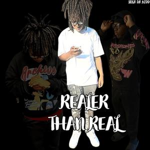 Realer Than Real (Explicit)