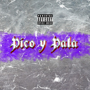 Pico y Pala (Explicit)