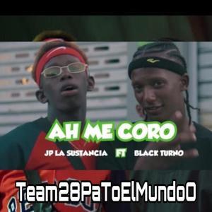 Ah Me Coro (feat. Jp La Sustancia) [Explicit]