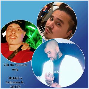 VILL DU VA MED MIG (feat. Ryktet & ARTIN)