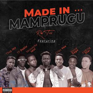 MADE IN MAMPRUGU (feat. Thug Jay,Verssache Idol,Linking Star,Criss Vee & TF Pablo) [Explicit]