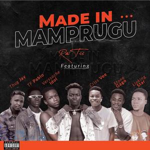 MADE IN MAMPRUGU(feat. Thug Jay,Verssache Idol,Linking Star,Criss Vee & TF Pablo) (Explicit)