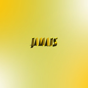 Jamais (Explicit)