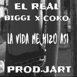La vida me hizo así (feat. Biggi, Coko & Prd.JART) (Explicit)