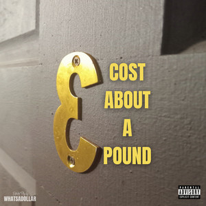 Cost About a Pound (Explicit)