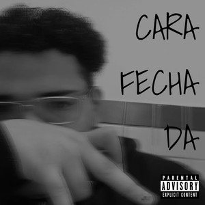 Cara Fechada (Explicit)