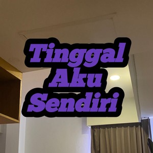 Tinggal Aku Sendiri
