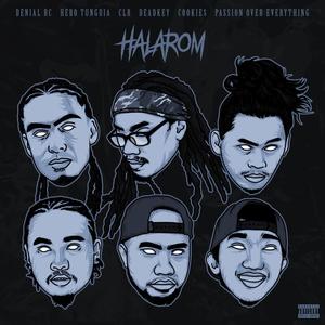 Halarom (feat. Hero Tunguia, CLR, Cookie$ & Poe) (Explicit)