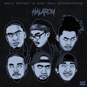 Halarom (feat. Hero Tunguia, CLR, Cookie$ & Poe) [Explicit]