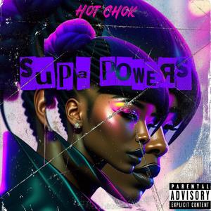 Supa Powers (Explicit)