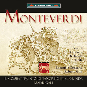 MONTEVERDI: Combattimento di Tancredi et Clorinda (Il) / Madrigals / MILLIONI: Ballo del Monteverdi (arr. for chamber ensemble)