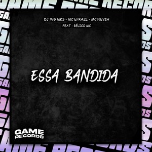 Essa Bandida (Explicit)