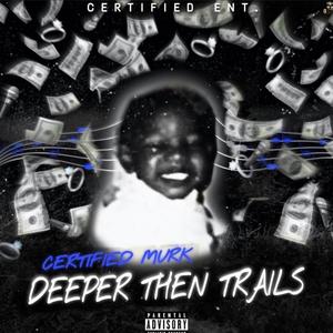 Deeper then Trails (Explicit)