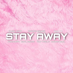 STAY AWAY