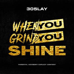 When You Grind You Shine (Explicit)