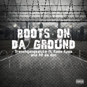 Boot's on da ground (feat. AR DA DON & Rass Kass) (Explicit)
