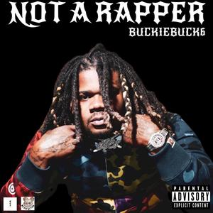 NOT A RAPPER (Explicit)