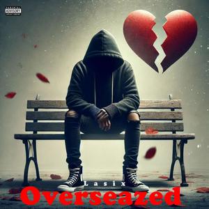 Overseazed (Explicit)