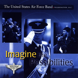 United States Air Force Band: Imagine The Possibilities