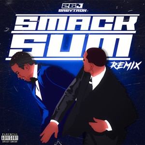 Smack Sum (Remix|Explicit)