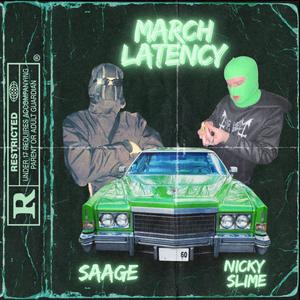 MARCH LATENCY (feat. NICKY SLIME) (Explicit)