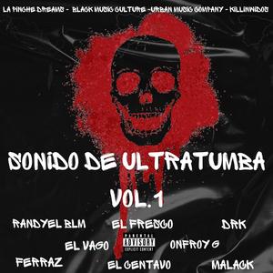 RANDYEL BLM - Sonido de Ultratumba, Vol. 1 (feat. Malack, Onfroy-G, Killinwidos & La Pinche Dreams 13) (Explicit)