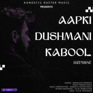 Aapki Dushmani Kabool (Reprise)