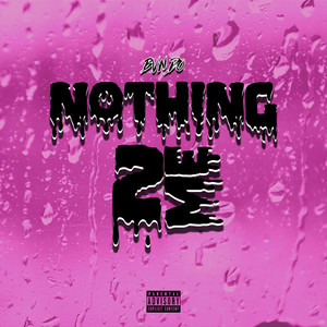 Nothing 2 Me (Explicit)