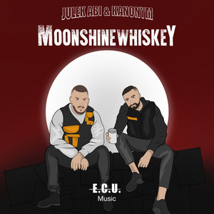 Moonshine Whiskey (Explicit)