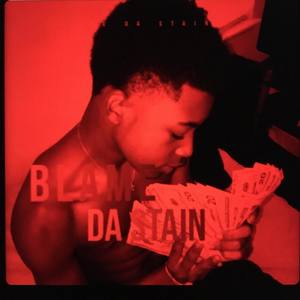 Blame Da Stain (Explicit)