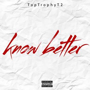 Know better (Explicit)