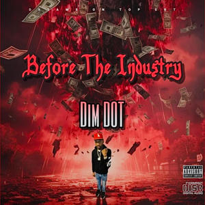 Before The Industry (Explicit)