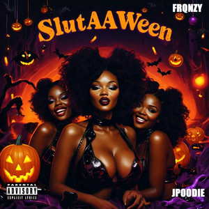 SlutAAWeen (feat. FRQNZY) [Explicit]