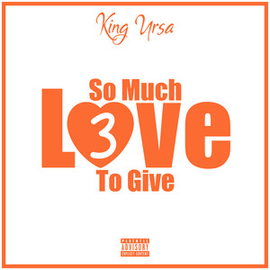 So Much Love To Give (Explicit)