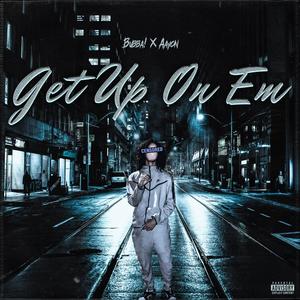 Get Up On Em (feat. Aayon) (Explicit)