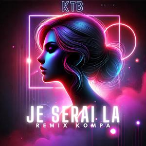 Je Serai La (Remix Kompa)