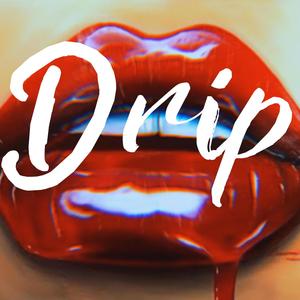 Drip (Explicit)