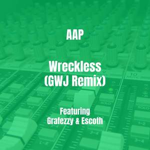 Wreckless (GWJ Remix|Explicit)
