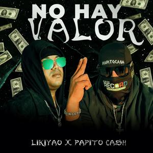 No Hay Valor (feat. Papito Cash)