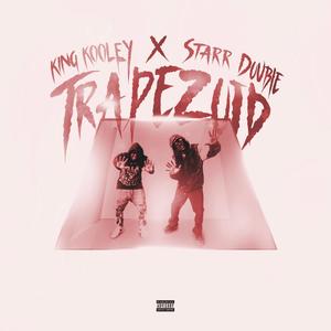 Trapezoid (feat. 5tarr Double) (Explicit)