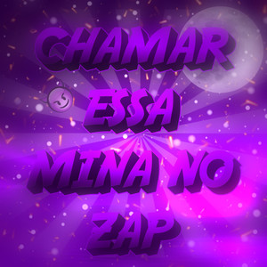 MONTAGEM - CHAMAR ESSA MINA NO ZAP (Explicit)