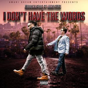 I Don't Have The Words (feat. King Flyz) (Explicit)