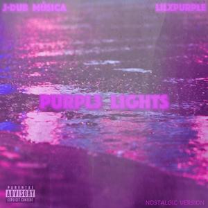 PURPL3 L1GHTS: NOSTALGIC VERSION (Explicit)