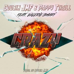 Crazy (feat. Pappy Thrill & Valerie Omari) [Explicit]