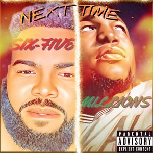 Next Time (feat. Six-Five) [Explicit]