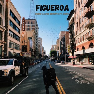 Figueroa(feat. Chris, Steven Griggs & Aude Ostrini) (Explicit)