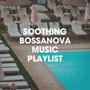 Soothing Bossanova Music Playlist